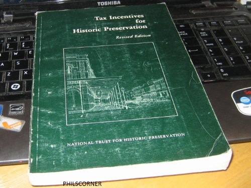 Beispielbild fr Tax incentives for historic preservation: Incorporating a new appendix presenting historic preservation provisions and a Senate report on the Tax . of 1980, with a preface to the new edition zum Verkauf von ThriftBooks-Dallas