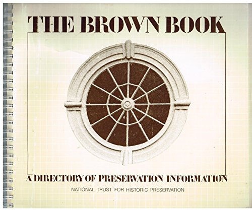 The Brown Book: A Directory of Preservation Information (9780891331063) by Maddex, Diane