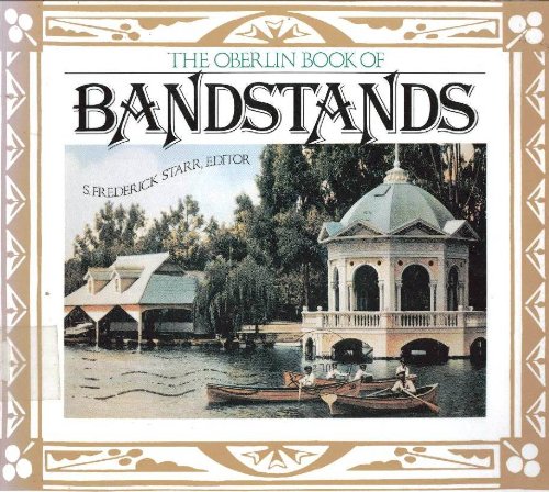 Imagen de archivo de The Oberlin Book of Bandstands a la venta por Archer's Used and Rare Books, Inc.