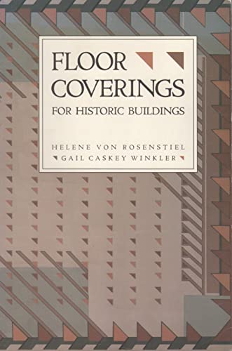 Stock image for FLOOR COVERINGS FOR HISTORIC BUILDINGS; A GUIDE TO SELECTING REPRODUCTIONS for sale by Columbia Books, ABAA/ILAB, MWABA