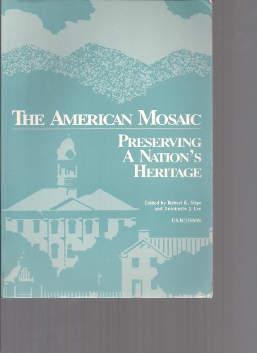 Beispielbild fr The American Mosaic : Preserving a Nation's Heritage zum Verkauf von Better World Books