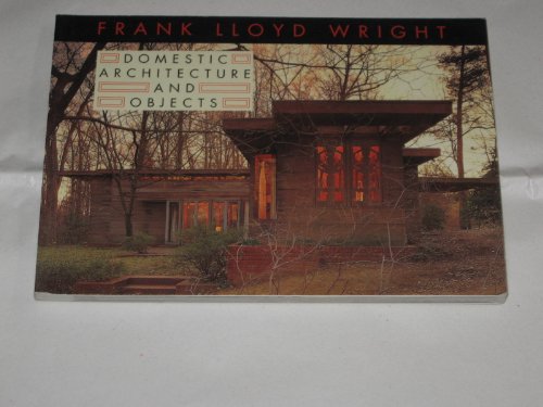 Imagen de archivo de Frank Lloyd Wright: Domestic Architecture and Objects a la venta por ThriftBooks-Atlanta