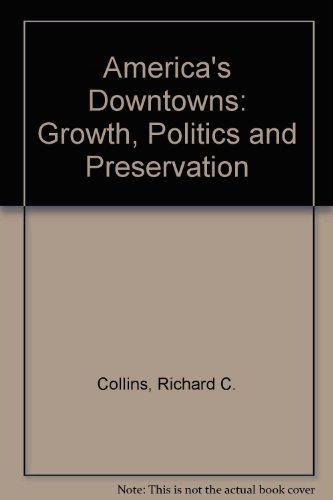 Beispielbild fr America's Downtowns: Growth, Politics and Preservation zum Verkauf von SecondSale