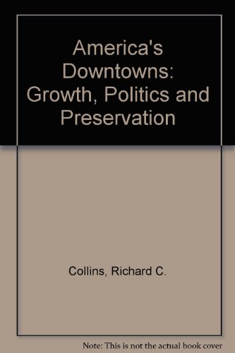 9780891331773: America's Downtowns: Growth, Politics and Preservation