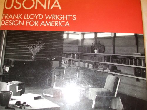 Beispielbild fr Usonia: Frank Lloyd Wrights design for America zum Verkauf von Goodwill Southern California