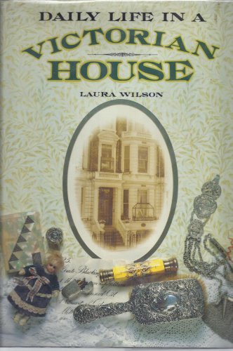 Stock image for Daily Life in a Victorian House for sale by Gulf Coast Books