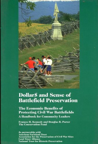 Stock image for Dollars & Sense of Battlefield Preservation The Economic Benefits of Protecting Civil War Battlefields for sale by Harry Alter