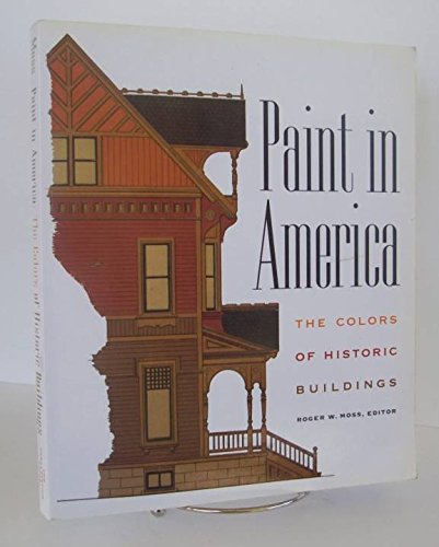 Beispielbild fr Paint in America: The Color of Historic Buildings zum Verkauf von GoldBooks