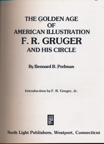Stock image for Golden Age of American Illustration: F. R. Gruger and His Circle for sale by HPB-Emerald