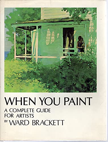 Beispielbild fr When You Paint: A Complete Guide for Practicing Artists zum Verkauf von Wonder Book