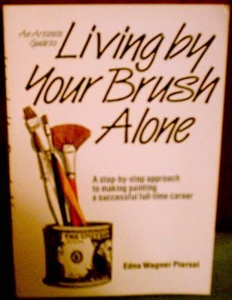 Imagen de archivo de An artist's guide to living by your brush alone a la venta por HPB-Ruby