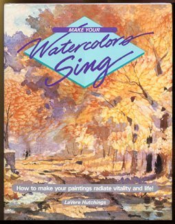 Beispielbild fr Make Your Watercolors Sing zum Verkauf von Wonder Book