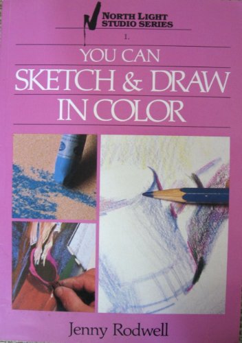 Beispielbild fr You Can Sketch & Draw in Color (North Light Studio Series, 1) zum Verkauf von Wonder Book