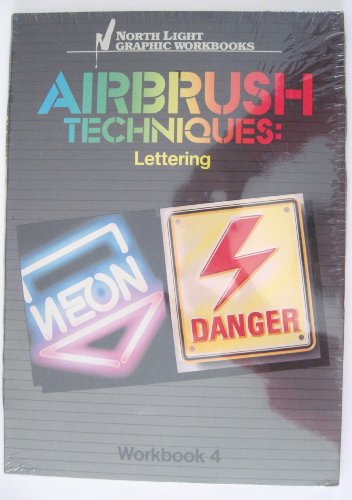 Airbrush Techniques: Lettering Workbook 4 (North Light Graphic Workbooks) (9780891341437) by Mette, C Michael