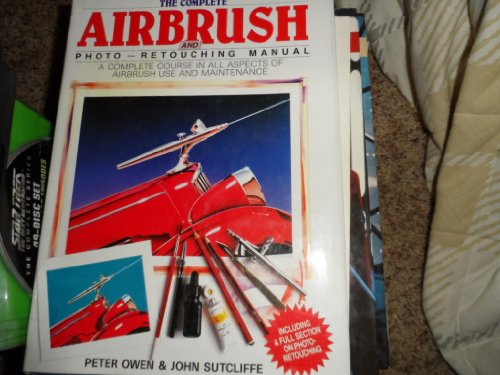 9780891341703: The Complete Airbrush and Photo-Retouching Manual