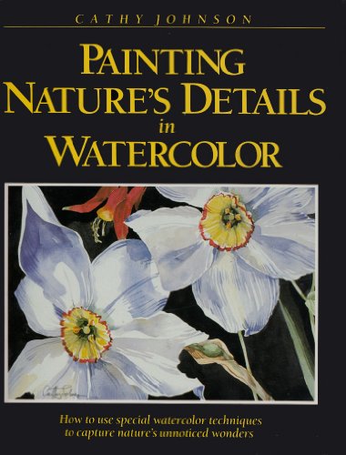 Stock image for Painting nature's details in watercolor for sale by Books of the Smoky Mountains