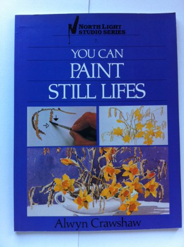 Imagen de archivo de You Can Paint Still Lifes (North Light Studio Series) a la venta por Wonder Book