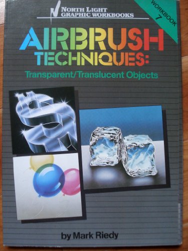 Stock image for Airbrush Techniques, Workbook 7: Transparent/Translucent Objects for sale by HPB-Emerald