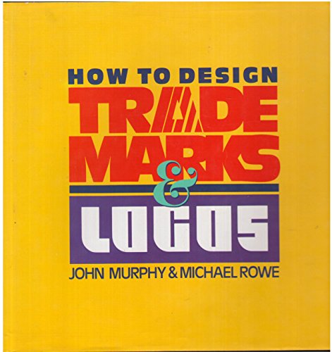 Imagen de archivo de How to Design Trademarks and LOGOS a la venta por Better World Books