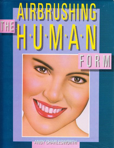 Stock image for AIRBRUSHING THE HUMAN FORM for sale by JB's Book Vault