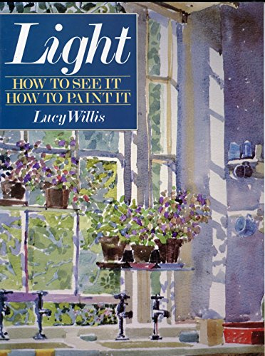 9780891342533: Light: How to See It, How to Paint It