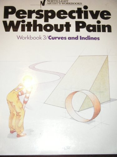 Imagen de archivo de Perspective Without Pain, Workbook 3: Curves and Inclines a la venta por BooksRun