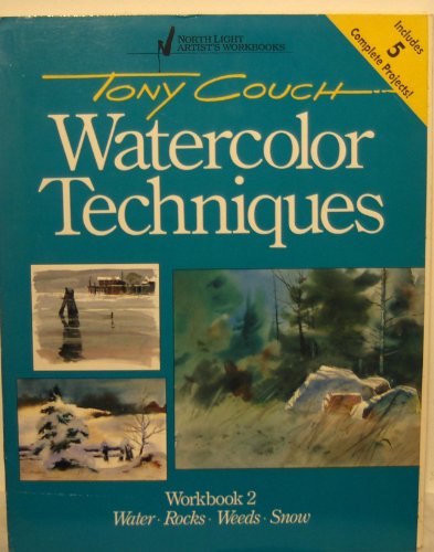 9780891342908: Tony Couch Watercolor Techniques, Workbook 2: Water, Rocks, Weeds, Snow: Workbk. 2