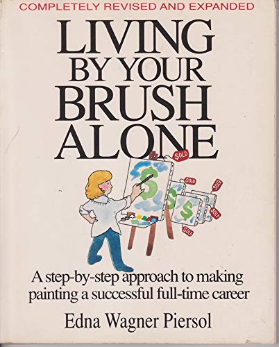 Stock image for Living by Your Brush Alone for sale by SecondSale