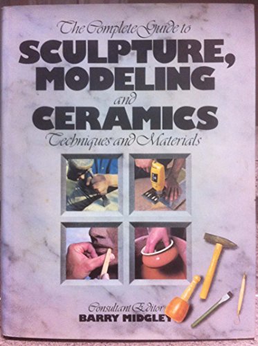 Beispielbild fr Complete Guide to Sculpture Modelling zum Verkauf von Better World Books