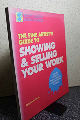 Imagen de archivo de The Fine Artist's Guide to Showing and Selling Your Work (Artist's Market Business S.) a la venta por WorldofBooks