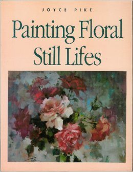 Imagen de archivo de Painting Floral Still Lifes a la venta por Better World Books