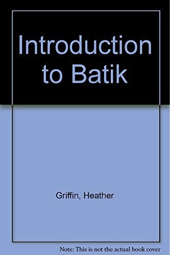Beispielbild fr Introduction to Batik zum Verkauf von Wonder Book