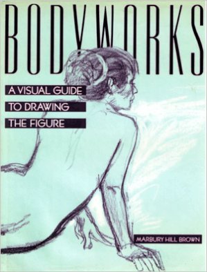 9780891343394: Bodyworks: Visual Guide to Drawing the Figure