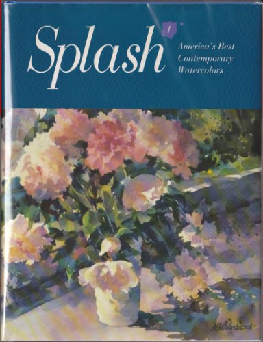 Beispielbild fr Splash 1/America's Best Contemporary Watercolors zum Verkauf von Books of the Smoky Mountains