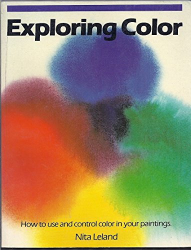 9780891343639: Exploring Color/How to Use and Control Color in Your Paintings