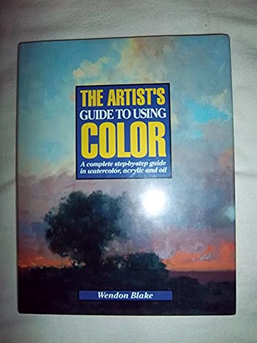 Imagen de archivo de The Artists Guide to Using Colour a la venta por Brit Books