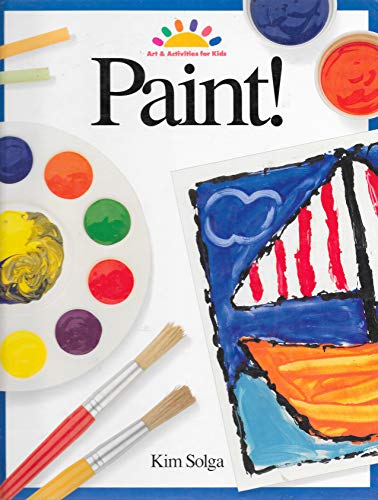 Beispielbild fr Paint! (ART AND ACTIVITIES FOR KIDS) zum Verkauf von Your Online Bookstore