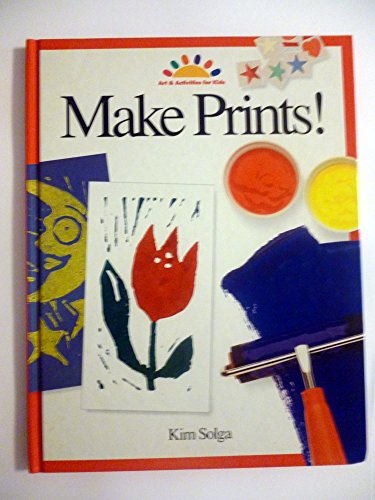 Beispielbild fr Make Prints! (ART AND ACTIVITIES FOR KIDS) zum Verkauf von Wonder Book