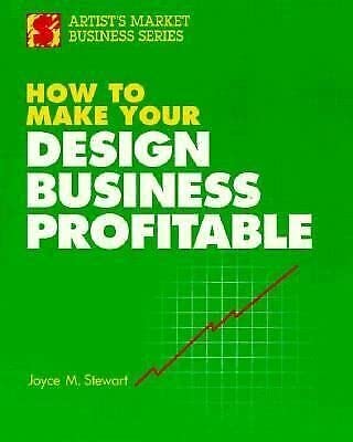 9780891343912: How To Make Your Design Business Profitable (Artist's Market Business Series)