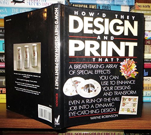 Stock image for How'd They Design and Print That? for sale by Better World Books