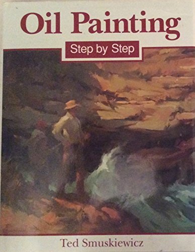 Beispielbild fr Oil Painting Step by Step zum Verkauf von Books of the Smoky Mountains
