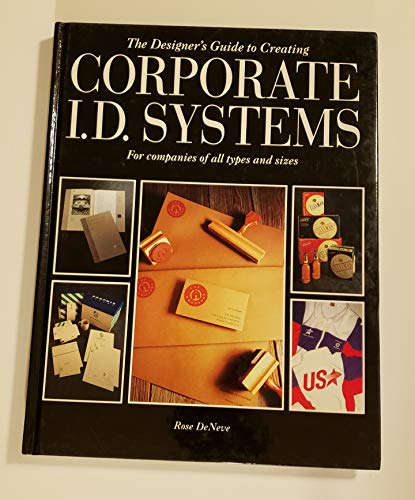 Stock image for THE DESIGNER'S GUIDE TO CREATING CORPORATE I.D. SYSTEMS FOR COMPANIES OF ALL TYPES AND SIZES for sale by JB's Book Vault