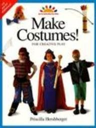 Imagen de archivo de Make Costumes!: For Creative Play (ART AND ACTIVITIES FOR KIDS) a la venta por Your Online Bookstore