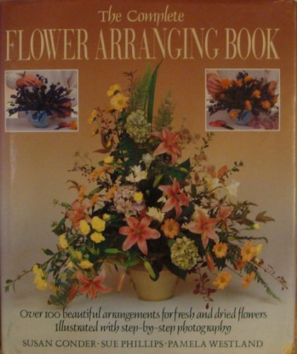 9780891344544: The Complete Flower Arranging Book