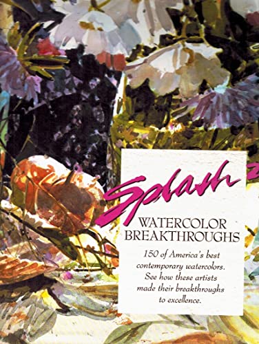 Stock image for Splash 2: Watercolor Breakthroughs for sale by Goodwill Industries