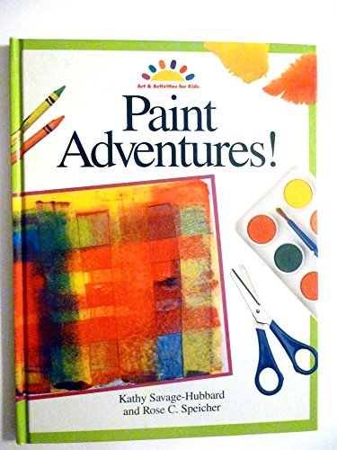 Stock image for Paint Adventures! (ART AND ACTIVITIES FOR KIDS) for sale by Wonder Book