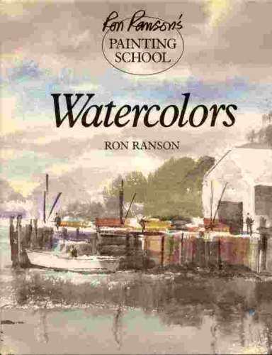 Stock image for Watercolors (Ron Ranson's Painting School) for sale by ZBK Books