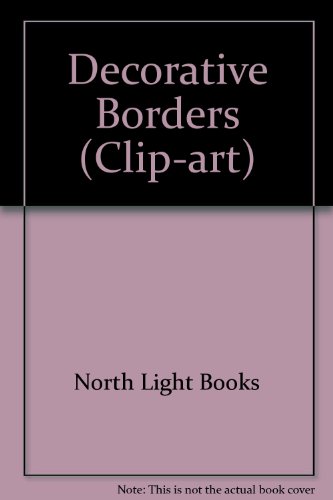 Imagen de archivo de Decorative Borders (North Light Clip Art) a la venta por Bookmans