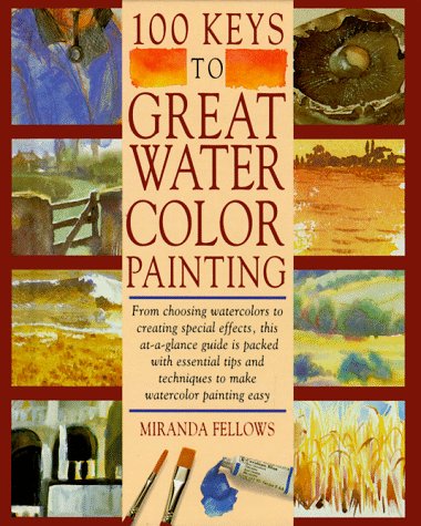 Imagen de archivo de 100 Keys to Great Watercolor Painting a la venta por ZBK Books