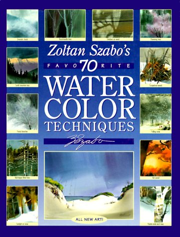 9780891345732: Zoltan Szabo's 70 Favorite Watercolor Techniques